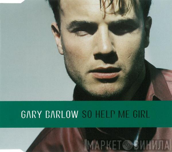  Gary Barlow  - So Help Me Girl