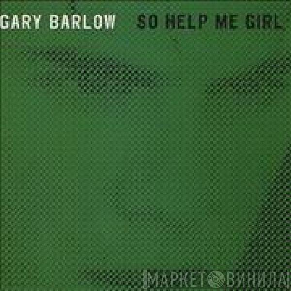  Gary Barlow  - So Help Me Girl