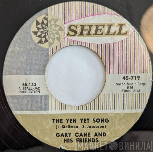Gary Cane And His Friends - The Yen Yet Song / I'll Walk The Earth