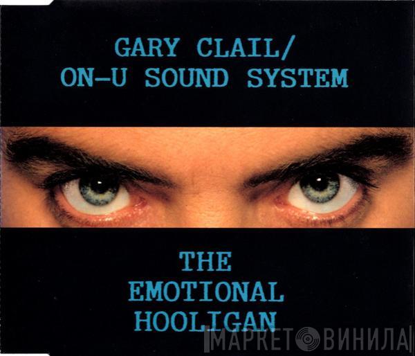  Gary Clail & On-U Sound System  - The Emotional Hooligan