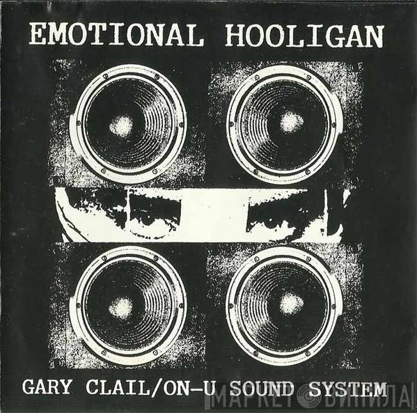  Gary Clail & On-U Sound System  - The Emotional Hooligan
