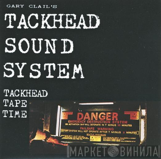  Gary Clail's Tackhead Sound System  - Tackhead Tape Time