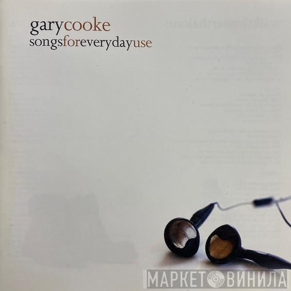 Gary Cooke  - Songs For Everyday Use