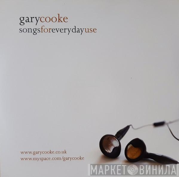 Gary Cooke  - Songs For Everyday Use