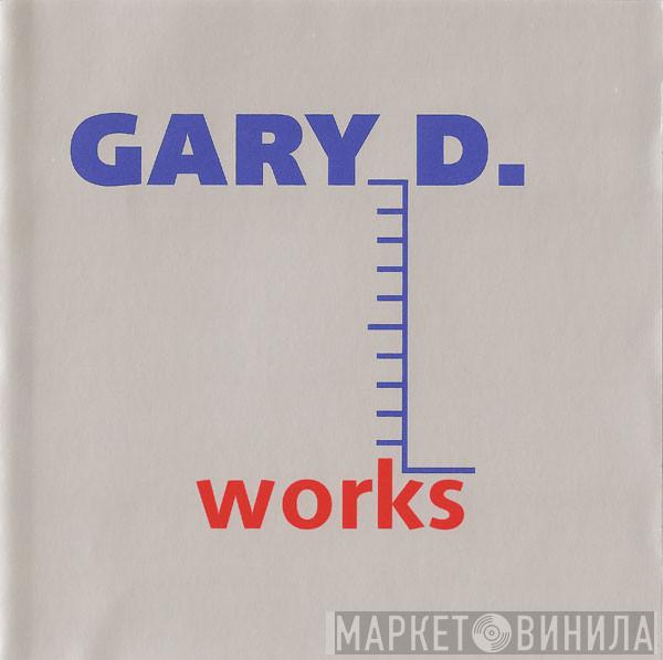  Gary D.  - Works