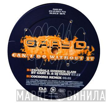  Gary D.  - Can't Do Without It