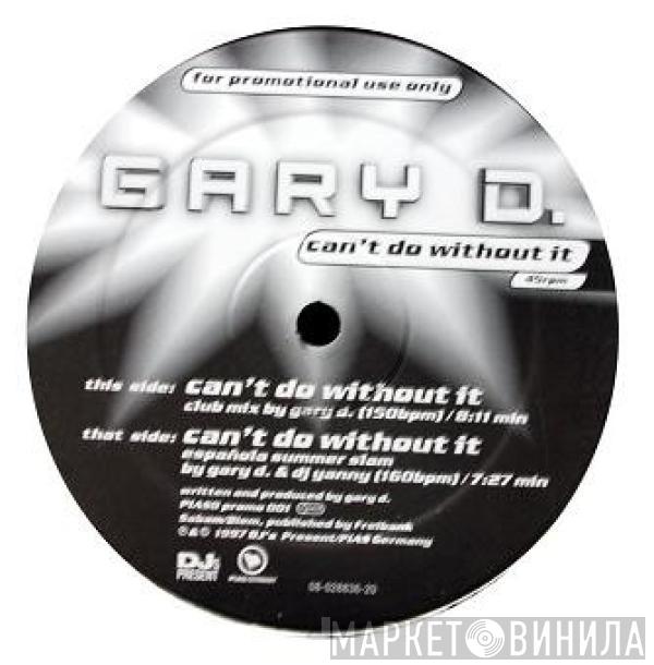  Gary D.  - Can't Do Without It