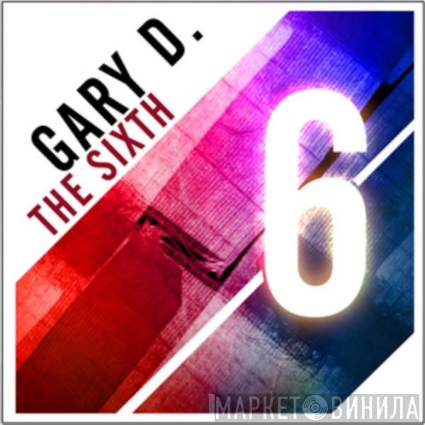  Gary D.  - The Sixth
