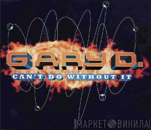  Gary D.  - Can't Do Without It