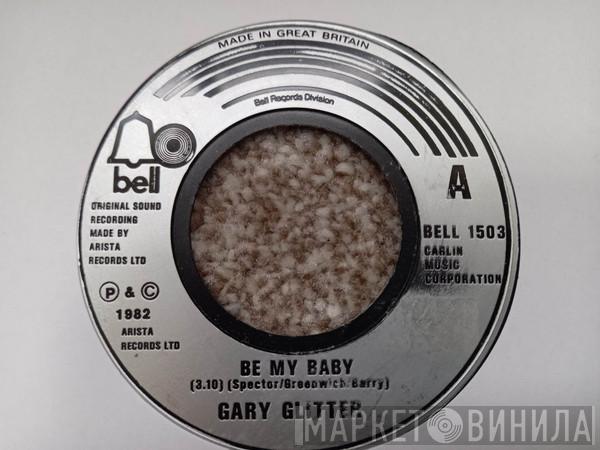  Gary Glitter  - Be My Baby