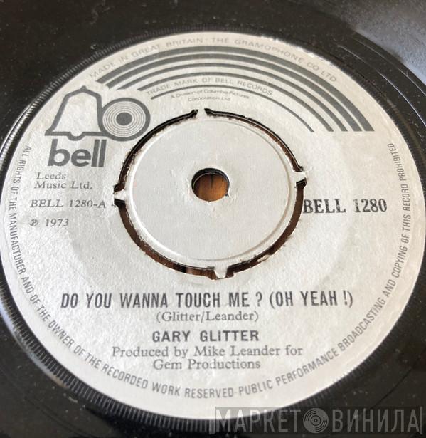  Gary Glitter  - Do You Wanna Touch Me?