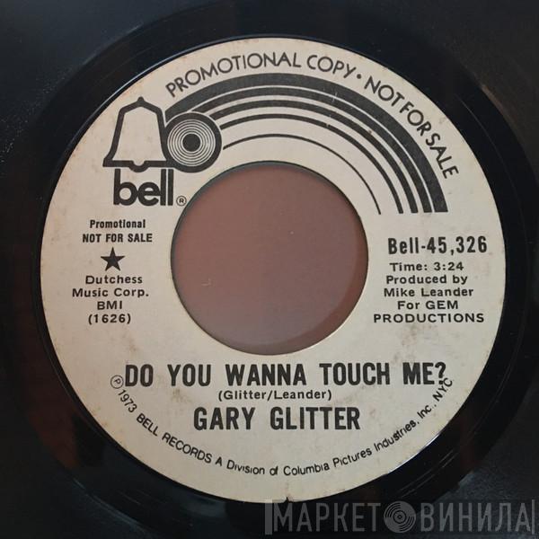  Gary Glitter  - Do You Wanna Touch Me?