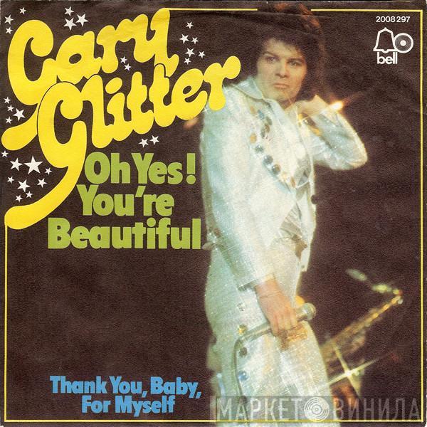  Gary Glitter  - Oh Yes! You're Beautiful