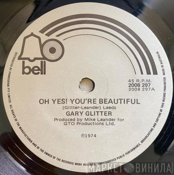 Gary Glitter  - Oh Yes! You're Beautiful