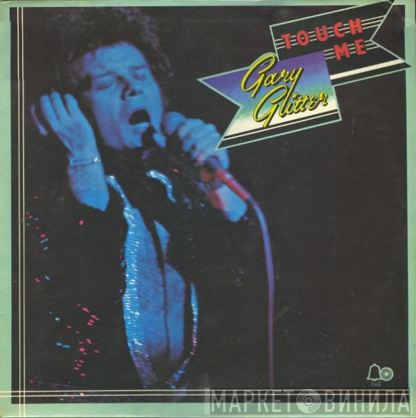 Gary Glitter - Touch Me