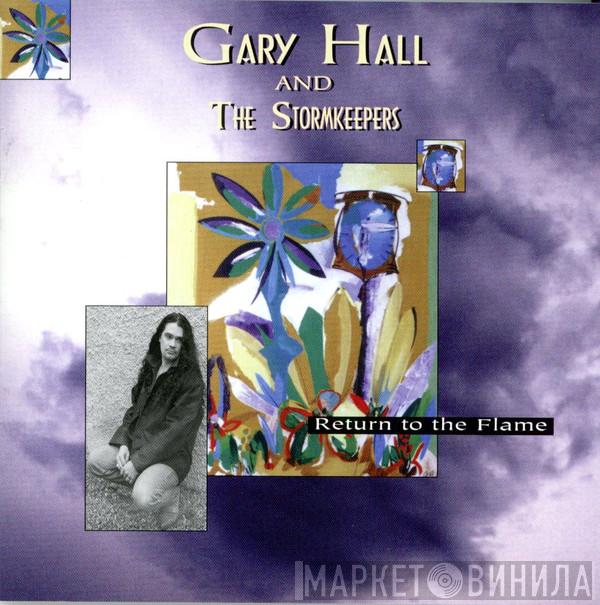 Gary Hall & The Stormkeepers - Return To The Flame