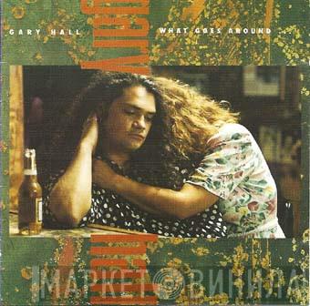 Gary Hall  - What Goes Around...