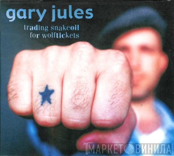 Gary Jules - Trading Snakeoil For Wolftickets