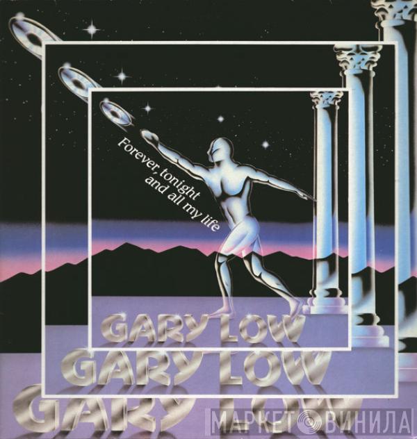  Gary Low  - Forever, Tonight And All My Life