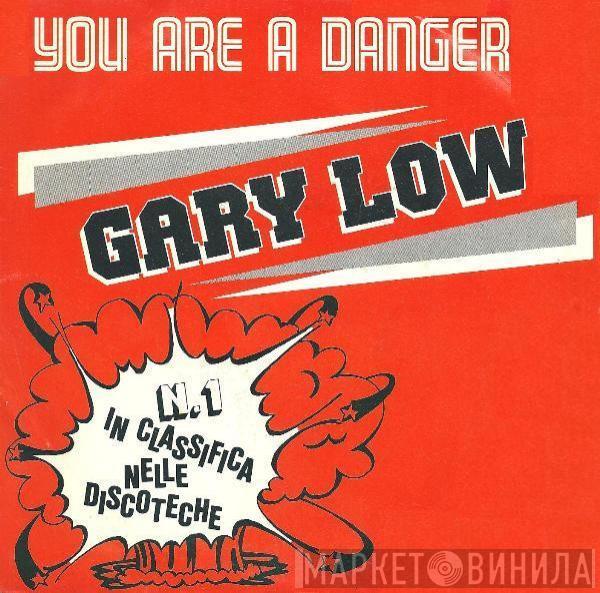  Gary Low  - You Are A Danger