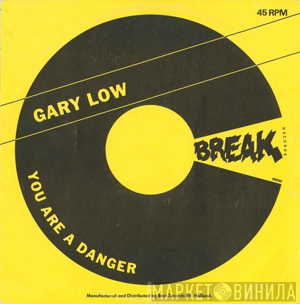 Gary Low - You Are A Danger