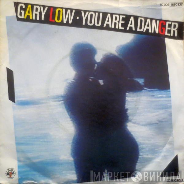  Gary Low  - You Are A Danger