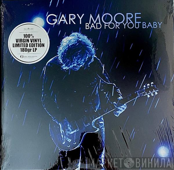 Gary Moore - Bad For You Baby