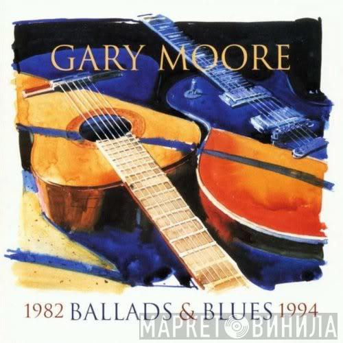 Gary Moore - Ballads & Blues 1982 - 1994