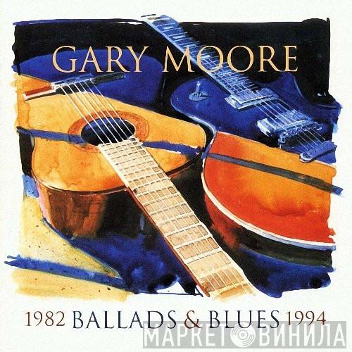 Gary Moore - Ballads & Blues 1982 - 1994
