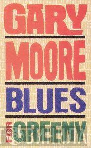  Gary Moore  - Blues For Greeny