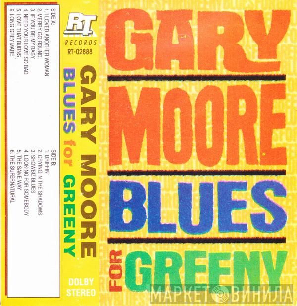  Gary Moore  - Blues For Greeny