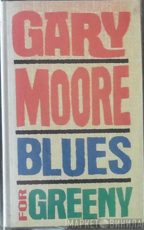  Gary Moore  - Blues For Greeny