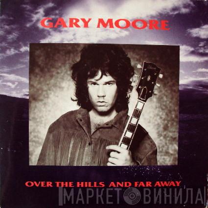 Gary Moore - Over The Hills And Far Away