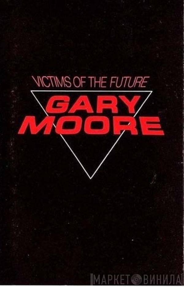 Gary Moore - Victims Of The Future