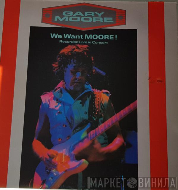  Gary Moore  - We Want Moore!