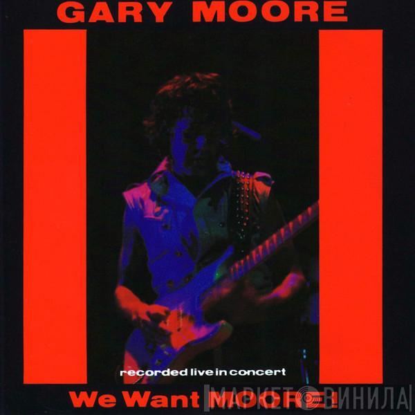  Gary Moore  - We Want Moore!