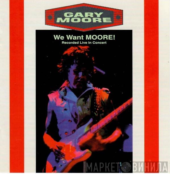  Gary Moore  - We Want Moore!