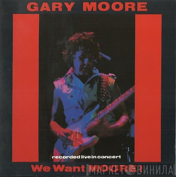  Gary Moore  - We Want Moore!
