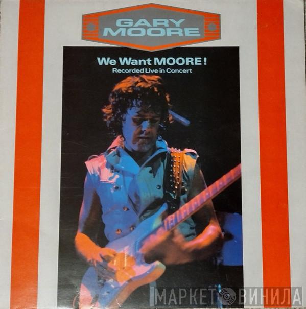  Gary Moore  - We Want Moore!