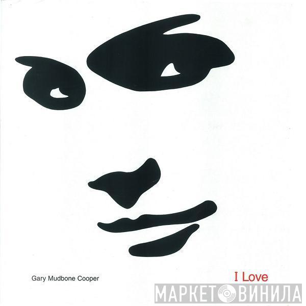 Gary Mudbone Cooper - I Love