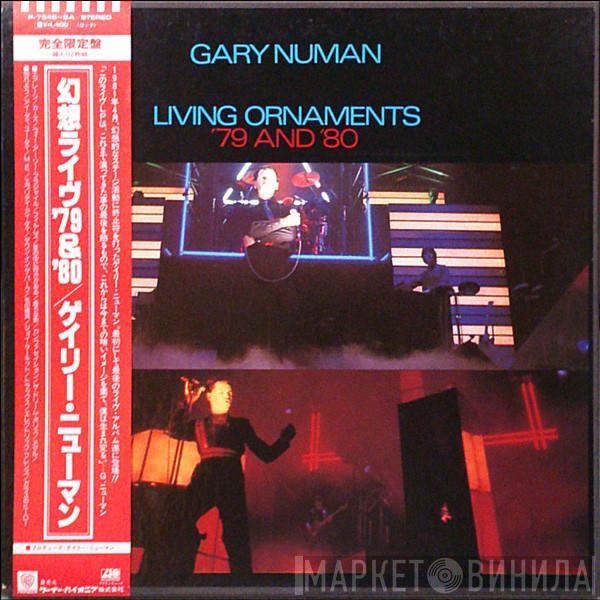  Gary Numan  - Living Ornaments '79 And '80