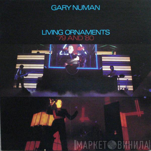 Gary Numan - Living Ornaments '79 And '80