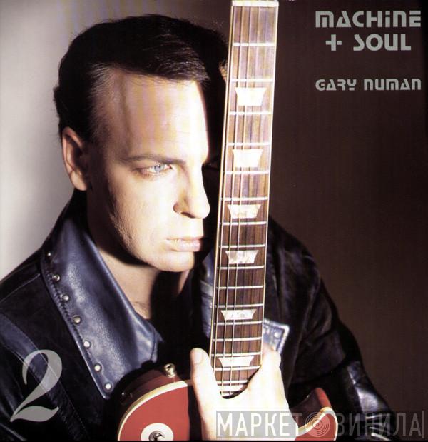  Gary Numan  - Machine + Soul