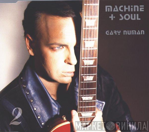  Gary Numan  - Machine + Soul