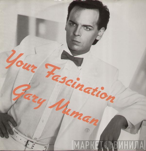  Gary Numan  - Your Fascination