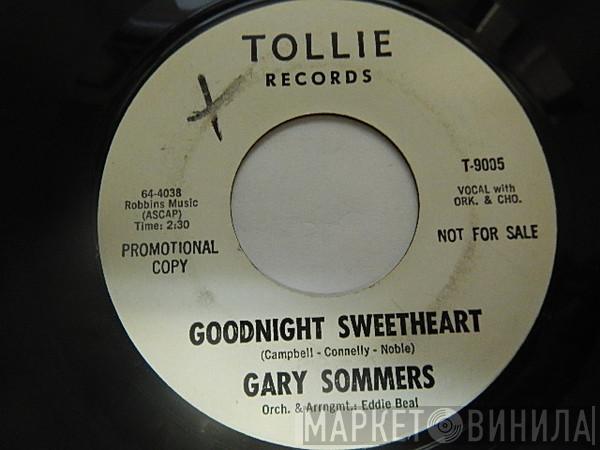 Gary Sommers  - Goodnight Sweetheart / Good Will To You, Baby