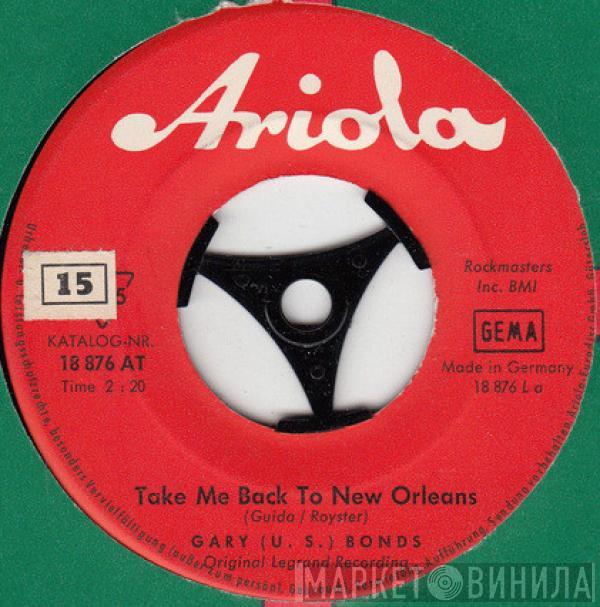  Gary U.S. Bonds  - Take Me Back To New Orleans