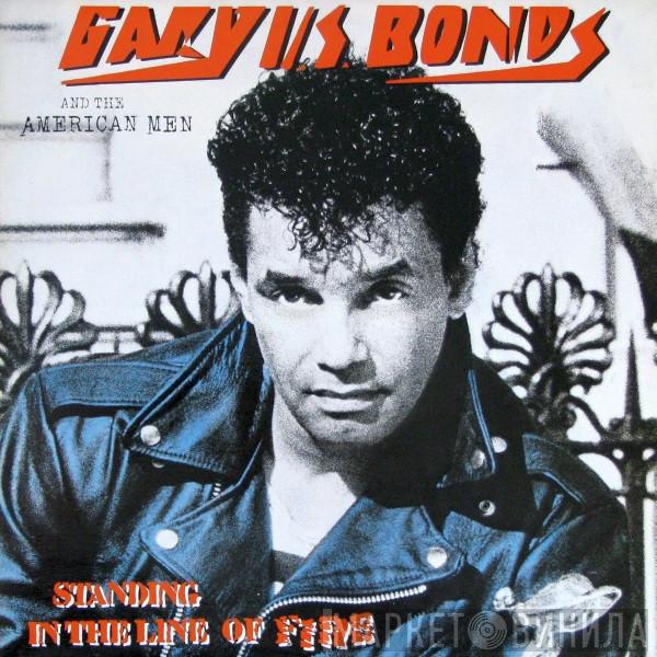 Gary U.S. Bonds, The American Men - Standing In The Line Of Fire