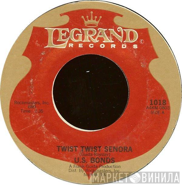  Gary U.S. Bonds  - Twist, Twist Senora