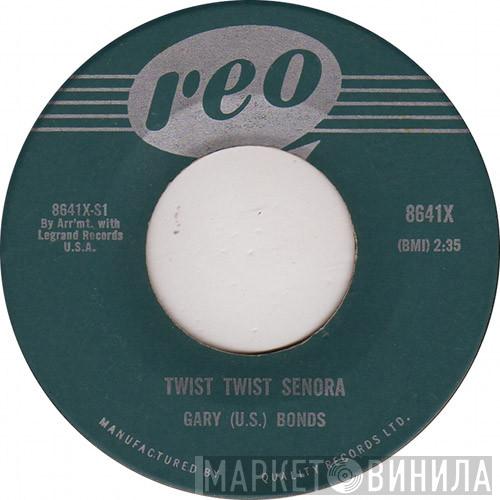  Gary U.S. Bonds  - Twist, Twist Senora